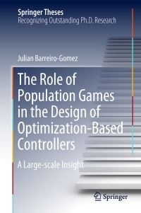 Book Cover for The Role of Population Games in the Design of Optimization-Based Controllers by Julian Barreiro-Gomez