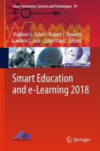 Book Cover for Smart Education and E-Learning 2018 by Vladimir L Uskov, Robert J Howlett, Lakhmi C Jain, Ljubo Vlacic