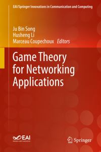 Book Cover for Game Theory for Networking Applications by Ju Bin Song, Husheng Li, Marceau Coupechoux