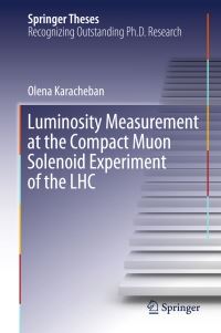 Book Cover for Luminosity Measurement at the Compact Muon Solenoid Experiment of the LHC by Olena Karacheban