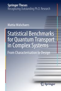 Book Cover for Statistical Benchmarks for Quantum Transport in Complex Systems by Mattia Walschaers
