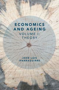 Book Cover for Economics and Ageing. Volume I Theory by José Luis Iparraguirre