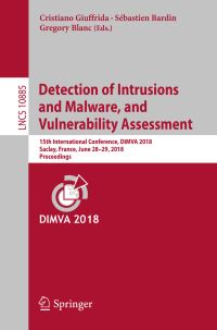 Book Cover for Detection of Intrusions and Malware, and Vulnerability Assessment Security and Cryptology by Cristiano Giuffrida, Sébastien Bardin, Gregory Blanc