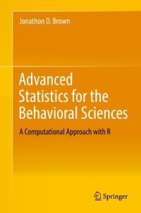 Book Cover for Advanced Statistics for the Behavioral Sciences by Jonathon D Brown