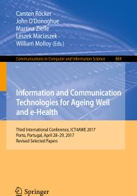 Book Cover for Information and Communication Technologies for Ageing Well and E-Health by Carsten Röcker, John ODonoghue, Martina Ziefle, Leszek Maciaszek, William Molloy