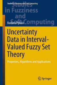 Book Cover for Uncertainty Data in Interval-Valued Fuzzy Set Theory by Barbara Pekala