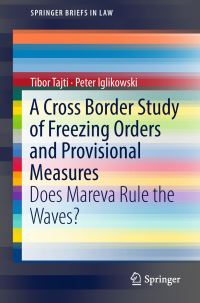 Book Cover for A Cross Border Study of Freezing Orders and Provisional Measures by Tibor Tajti, Peter Iglikowski