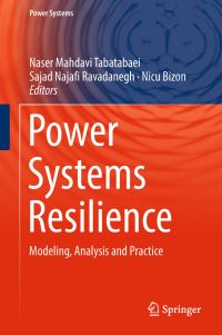 Book Cover for Power Systems Resilience by Naser Mahdavi Tabatabaei, Sajad Najafi Ravadanegh, Nicu Bizon