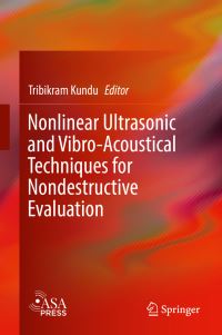 Book Cover for Nonlinear Ultrasonic and Vibro-Acoustical Techniques for Nondestructive Evaluation by T Kundu