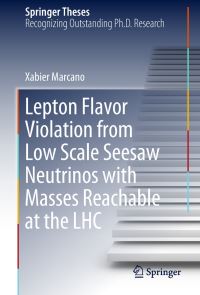 Book Cover for Lepton Flavor Violation from Low Scale Seesaw Neutrinos With Masses Reachable at the LHC by Xabier Marcano