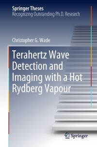 Book Cover for Terahertz Wave Detection and Imaging With a Hot Rydberg Vapour by Christopher G. Wade