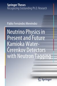 Book Cover for Neutrino Physics in Present and Future Kamioka Water-Cerenkov Detectors With Neutron Tagging by Pablo Fernández Menéndez