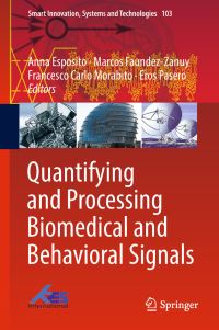 Book Cover for Quantifying and Processing Biomedical and Behavioral Signals by Anna Esposito, Marcos FaundezZanuy, Francesco Carlo Morabito, Eros Pasero