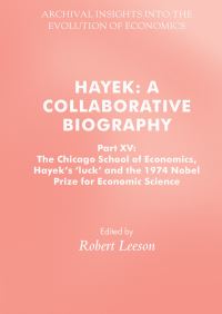 Book Cover for Hayek Part XV The Chicago School of Economics, Hayek's 'Luck' and the 1974 Nobel Prize for Economic Science by Robert Leeson