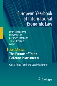 Book Cover for The Future of Trade Defence Instruments Special Issue by Marc Bungenberg, Michael Hahn, Christoph Herrmann, Till MüllerIbold
