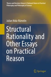 Book Cover for Structural Rationality and Other Essays on Practical Reason by Julian Nida-Rümelin