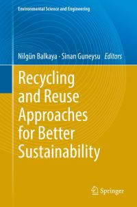 Book Cover for Recycling and Reuse Approaches for Better Sustainability. Environmental Engineering by Nilgün Balkaya, Sinan Guneysu