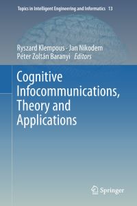 Book Cover for Cognitive Infocommunications, Theory and Applications by Ryszard Klempous, Jan Nikodem, Péter Zoltán Baranyi