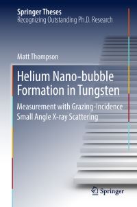 Book Cover for Helium Nano-Bubble Formation in Tungsten by Matt Thompson