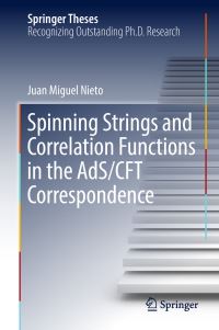 Book Cover for Spinning Strings and Correlation Functions in the AdS/CFT Correspondence by Juan Miguel Nieto