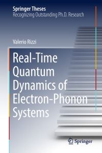 Book Cover for Real-Time Quantum Dynamics of Electron-Phonon Systems by Valerio Rizzi