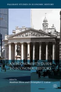 Book Cover for An Economist's Guide to Economic History by Matthias Blum, Christopher L Colvin
