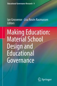 Book Cover for Making Education by Ian Grosvenor, Lisa Rosén Rasmussen