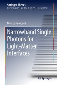 Book Cover for Narrowband Single Photons for Light-Matter Interfaces by Markus Rambach
