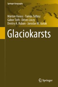 Book Cover for Glaciokarsts by Márton Veress, Tamás Telbisz, Gábor Tóth, Dénes Lóczy, Dmitry A Ruban, Jaroslav M Gutak