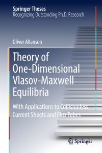 Book Cover for Theory of One-Dimensional Vlasov-Maxwell Equilibria by Oliver Allanson