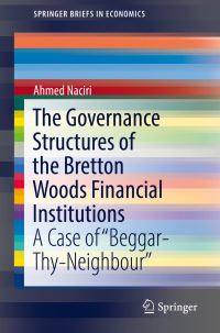 Book Cover for The Governance Structures of the Bretton Woods Financial Institutions by Ahmed Naciri