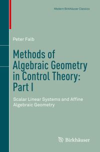 Book Cover for Methods of Algebraic Geometry in Control Theory: Part I by Peter Falb