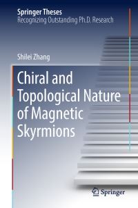 Book Cover for Chiral and Topological Nature of Magnetic Skyrmions by Shilei Zhang