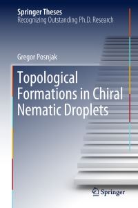 Book Cover for Topological Formations in Chiral Nematic Droplets by Gregor Posnjak