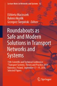 Book Cover for Roundabouts as Safe and Modern Solutions in Transport Networks and Systems by Scientific and Technical Conference Transport Systems Theory and Practice