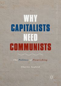 Book Cover for Why Capitalists Need Communists by Charles Seaford