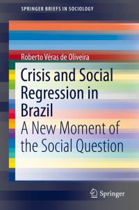 Book Cover for Crisis and Social Regression in Brazil by Roberto Véras de Oliveira
