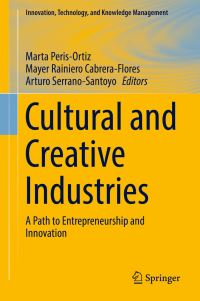 Book Cover for Cultural and Creative Industries by Marta PerisOrtiz, Mayer Rainiero CabreraFlores, Arturo SerranoSantoyo