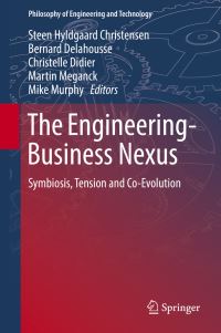 Book Cover for The Engineering-Business Nexus by Steen Hyldgaard Christensen, Bernard Delahousse, Christelle Didier, Martin Meganck, Mike Murphy