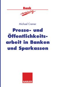 Book Cover for Presse- Und Öffentlichkeitsarbeit in Banken Und Sparkassen by Michael Cremer