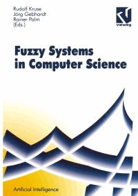 Book Cover for Fuzzy-Systems in Computer Science by Rudolf Kruse, Jörg Gebhardt, Rainer Eds Palm