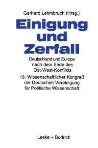 Book Cover for Einigung Und Zerfall: Deutschland Und Europa Nach Dem Ende Des Ost-West-Konflikts by Gerhard Lehmbruch