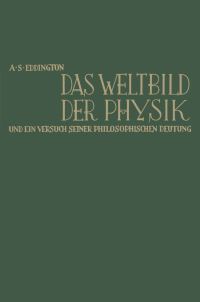 Book Cover for Das Weltbild Der Physik Und Ein Versuch Seiner Philosophischen Deutung by Arthur Stanley Eddington
