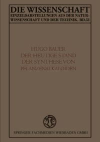 Book Cover for Der Heutige Stand Der Synthese Von Pflanzenalkaloiden by Karl Hugo Bauer