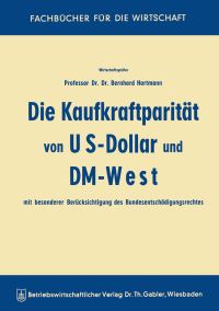 Book Cover for Die Kaufkraftparität Von US-Dollar Und DM-West Mit Besonderer Berücksichtigung Des Bundesentschädigungsrechtes by Bernhard Hartmann