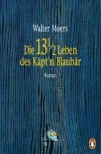 Book Cover for Die 13 1/2 Leben Des Kapt'n Blaubar by Walter Moers