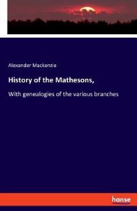Book Cover for History of the Mathesons, by Alexander MacKenzie