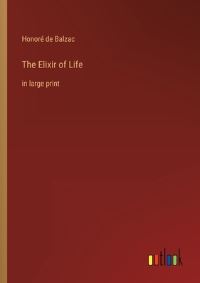 Book Cover for The Elixir of Life by Honoré de Balzac
