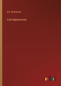 Book Cover for Irish Impressions by G K Chesterton