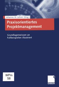 Book Cover for Praxisorientiertes Projektmanagement by Johannes M Lehner